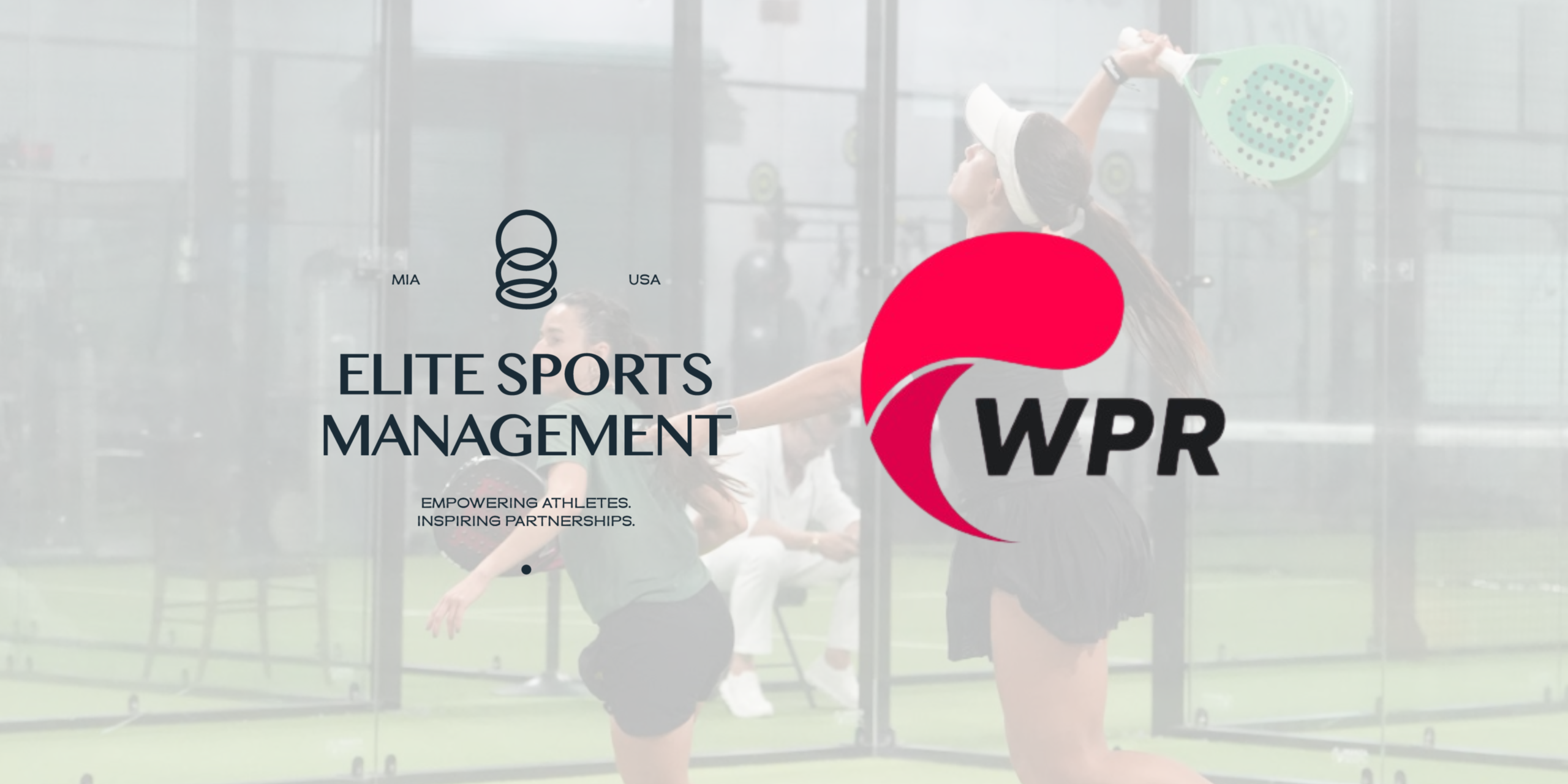 World Padel Rating (WPR) Partners with Elite Sports Management (ESM) to Accelerate the Growth of Organized and Social Padel Play in the U.S.